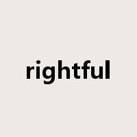 rightful是什么意思