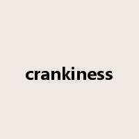 crankiness是什么意思