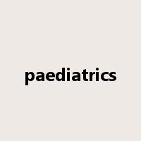 paediatrics是什么意思