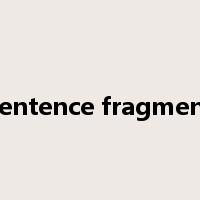 sentence fragment是什么意思