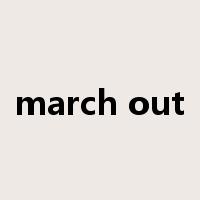 march out是什么意思