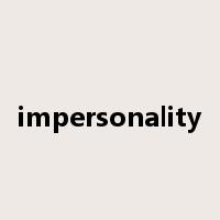 impersonality是什么意思