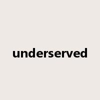 underserved是什么意思