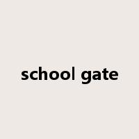 school gate是什么意思