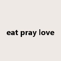 eat pray love是什么意思