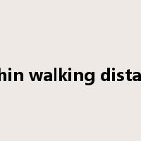 within walking distance是什么意思