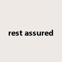 rest assured是什么意思
