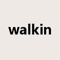 walkin是什么意思
