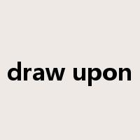 draw upon是什么意思