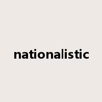 nationalistic是什么意思