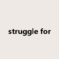 struggle for是什么意思