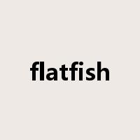 flatfish是什么意思