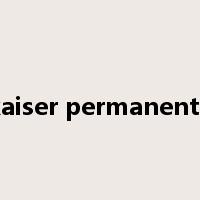kaiser permanente是什么意思