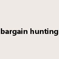 bargain hunting是什么意思