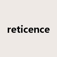 reticence是什么意思