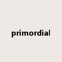 primordial是什么意思