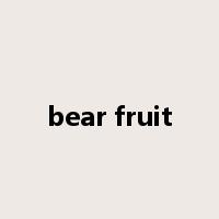 bear fruit是什么意思