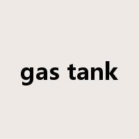gas tank是什么意思
