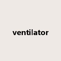 ventilator是什么意思