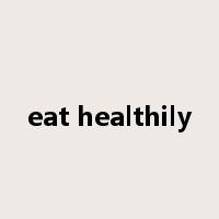 eat healthily是什么意思