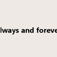 always and forever是什么意思