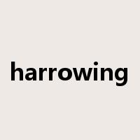 harrowing是什么意思