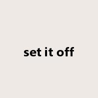 set it off是什么意思