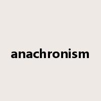 anachronism是什么意思