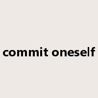 commit oneself是什么意思