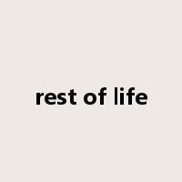 rest of life是什么意思