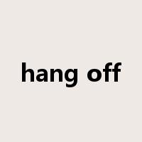 hang off是什么意思