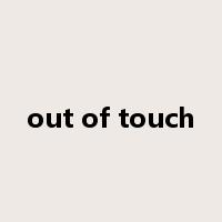 out of touch是什么意思