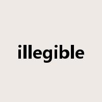 illegible是什么意思