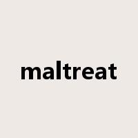 maltreat是什么意思