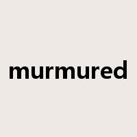 murmured是什么意思