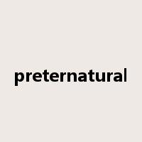 preternatural是什么意思