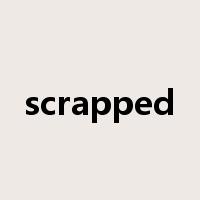 scrapped是什么意思