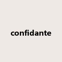confidante是什么意思