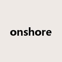 onshore是什么意思