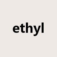 ethyl是什么意思