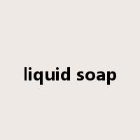 liquid soap是什么意思