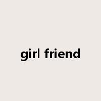 girl friend是什么意思