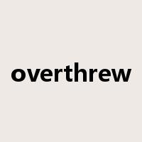 overthrew是什么意思