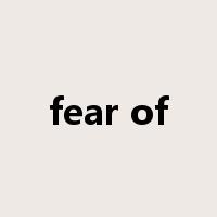 fear of是什么意思