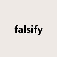 falsify是什么意思