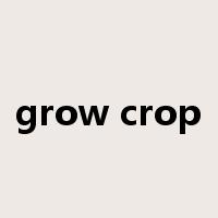 grow crop是什么意思
