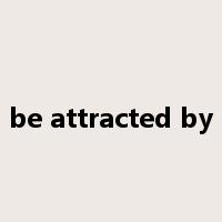 be attracted by是什么意思