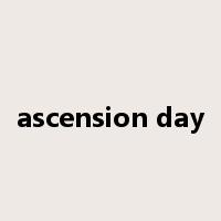 ascension day是什么意思