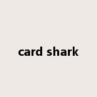 card shark是什么意思