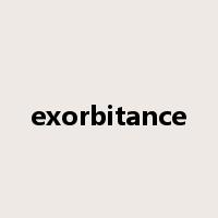 exorbitance是什么意思